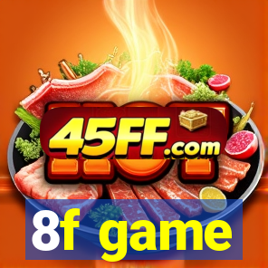 8f game